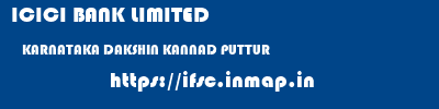 ICICI BANK LIMITED  KARNATAKA DAKSHIN KANNAD PUTTUR   ifsc code